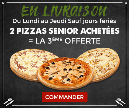2 PIZZAS SENIOR ACHETEES = LA 3EME OFFERTE